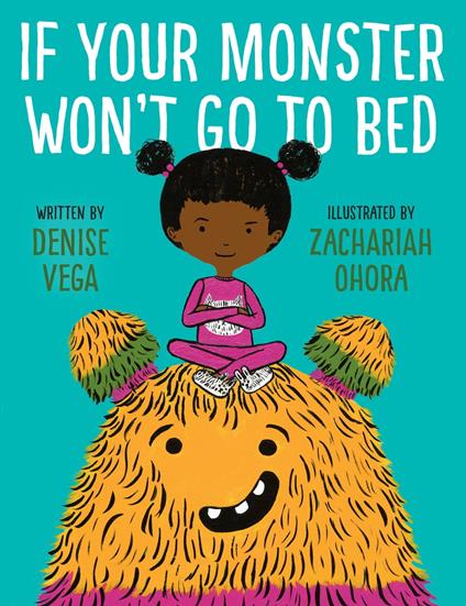 If Your Monster Won't Go To Bed - Denise Vega,Zachariah OHora - ebook