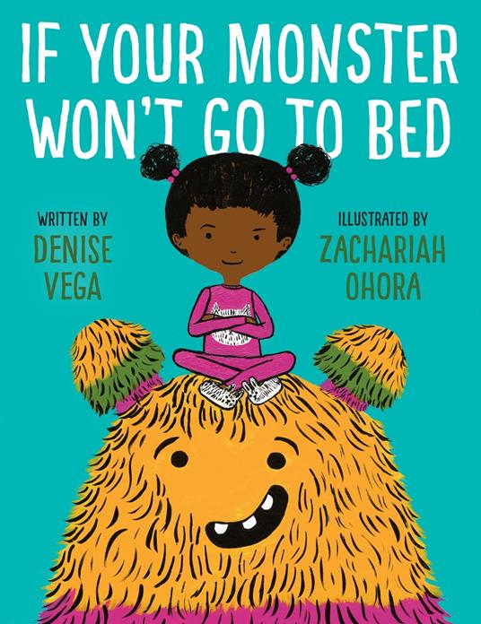 If Your Monster Won't Go To Bed - Denise Vega,Zachariah OHora - ebook
