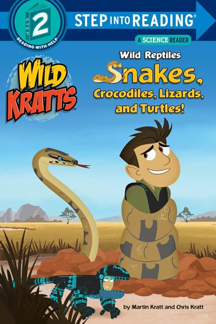 Wild Reptiles: Snakes, Crocodiles, Lizards, and Turtles (Wild Kratts) - Chris Kratt,Martin Kratt,Random House - ebook