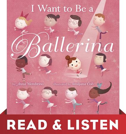 I Want to Be a Ballerina: Read & Listen Edition - Anna Membrino,Smiljana Coh - ebook