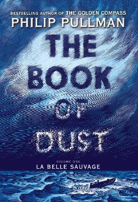The Book of Dust:  La Belle Sauvage (Book of Dust, Volume 1) - Philip Pullman - cover