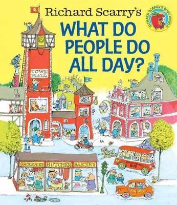 Richard Scarry's What Do People Do All Day? - Richard Scarry - cover