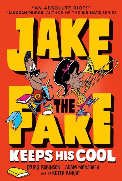 Jake the Fake Keeps His Cool - Adam Mansbach,Craig Robinson,Keith Knight - ebook