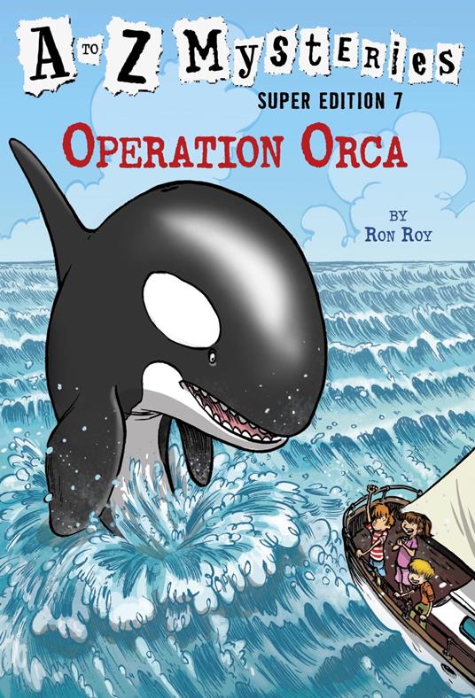 A to Z Mysteries Super Edition #7: Operation Orca - Ron Roy,John Steven Gurney - ebook