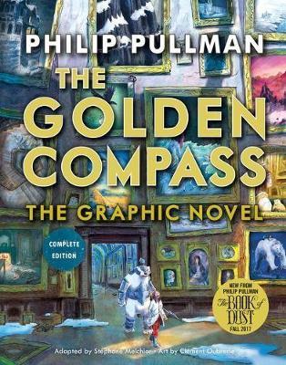 The Golden Compass Graphic Novel, Complete Edition - Philip Pullman - cover