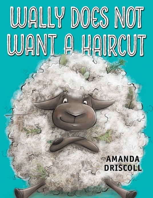 Wally Does Not Want a Haircut - Amanda Driscoll - ebook