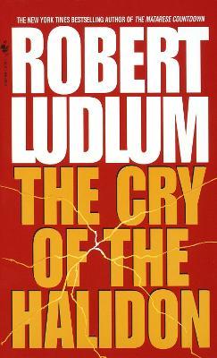 The Cry of the Halidon: A Novel - Robert Ludlum - cover