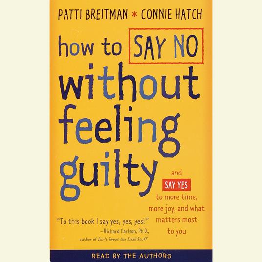 How to Say No Without Feeling Guilty
