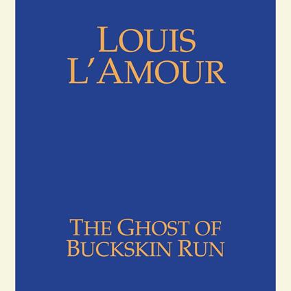 The Ghost of Buckskin Run