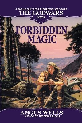 Forbidden Magic: The Godwars Book 1 - Angus Wells - cover