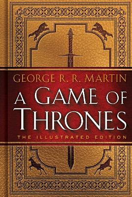 A Game of Thrones: The Illustrated Edition - George R. R. Martin - cover
