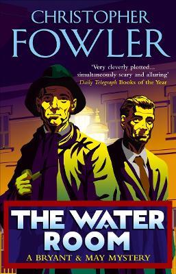 The Water Room: (Bryant & May Book 2) - Christopher Fowler - cover