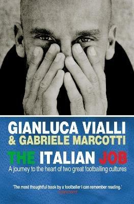 The Italian Job - Gabriele Marcotti - Gianluca Vialli - Libro in lingua  inglese - Transworld Publishers Ltd 