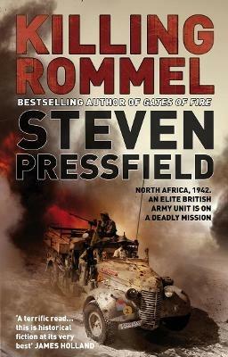 Killing Rommel: An action-packed, tense and thrilling wartime adventure guaranteed to keep you on the edge of your seat - Steven Pressfield - cover
