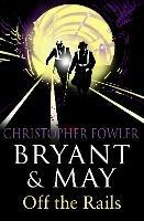 Bryant and May Off the Rails (Bryant and May 8): (Bryant & May Book 8) - Christopher Fowler - cover