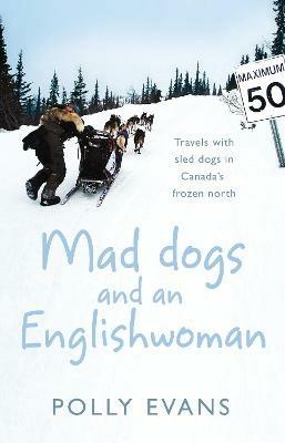 Mad Dogs And An Englishwoman - Polly Evans - cover