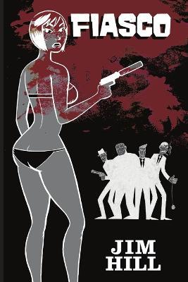 Fiasco - Jim Hill - cover