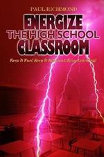 Energize The High School Classroom