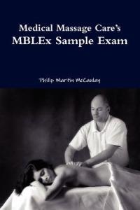 Medical Massage Care's MBLEx Sample Exam - Philip Martin McCaulay - cover