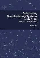 Automating Manufacturing Systems with PLCs - Hugh Jack - cover
