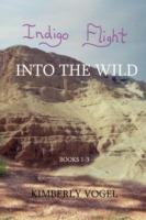 Indigo Flight: Into the Wild - Kimberly Vogel - cover