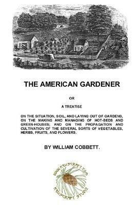 The American Gardener - William Cobbett - cover