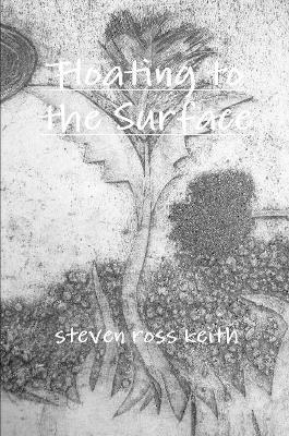 Floating to the Surface - steven ross keith - cover