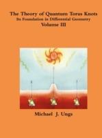 The Theory of Quantum Torus Knots - Volume III
