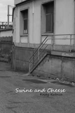 Swine and Cheese