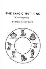 The Magic Hat-Ring (Chapeaugraphy)