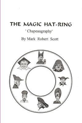 The Magic Hat-Ring (Chapeaugraphy) - Mark Scott - cover