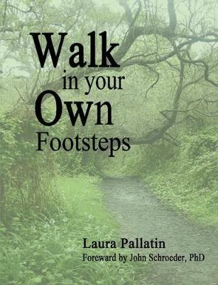 Walk In Your Own Footsteps - Laura Pallatin - cover