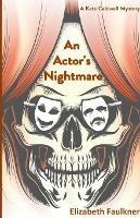 An Actor's Nightmare: A Kate Caldwell Mystery - Elizabeth Faulkner - cover