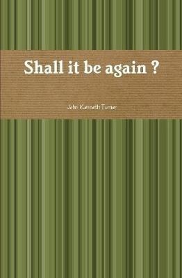 Shall it be Again ? - John Turner - cover