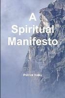 A Spiritual Manifesto - Patrick Haley - cover