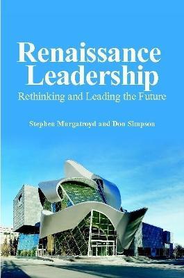Renaissance Leadership - Stephen Murgatroyd,Don Simpson - cover