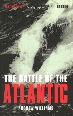 The Battle Of The Atlantic - Andrew Williams - cover