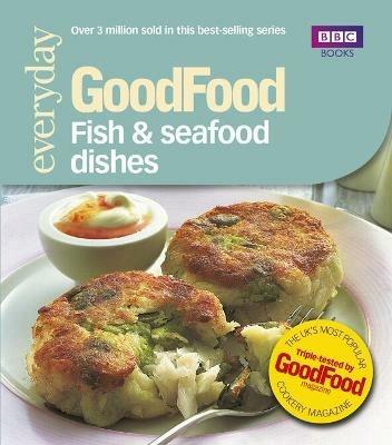 Good Food: Fish & Seafood Dishes: Triple-tested Recipes - Jeni Wright - cover