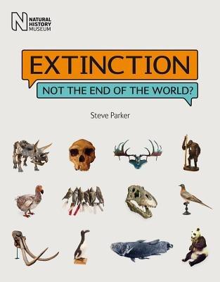 Extinction: Not the End of the World? - Steve Parker - cover