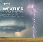 Weather - A Force of Nature: Spectacular images from Weather Photographer of the Year