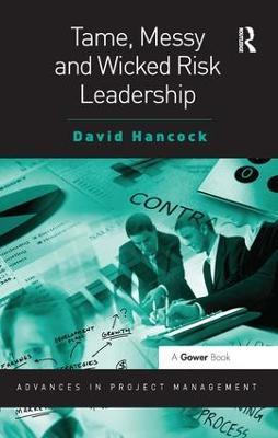 Tame, Messy and Wicked Risk Leadership - David Hancock - cover