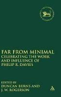 Far From Minimal: Celebrating the Work and Influence of Philip R. Davies - cover