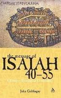 The Message of Isaiah 40-55: A Literary-Theological Commentary - John Goldingay - cover