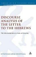 A Discourse Analysis of the Letter to the Hebrews: The Relationship between Form and Meaning - Cynthia Long Westfall - cover