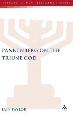 Pannenberg on the Triune God - Iain Taylor - cover