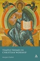 Temple Themes in Christian Worship - Margaret Barker - cover