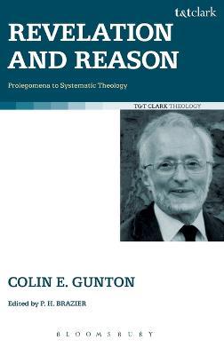 Revelation and Reason: Prolegomena to Systematic Theology - Colin E. Gunton - cover