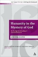 Humanity in the Mystery of God: The Theological Anthropology of Edward Schillebeeckx - Jennifer Cooper - cover