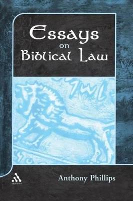 Essays on Biblical Law - Anthony Phillips - cover