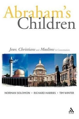 Abraham's Children: Jews, Christians and Muslims in Conversation - cover
